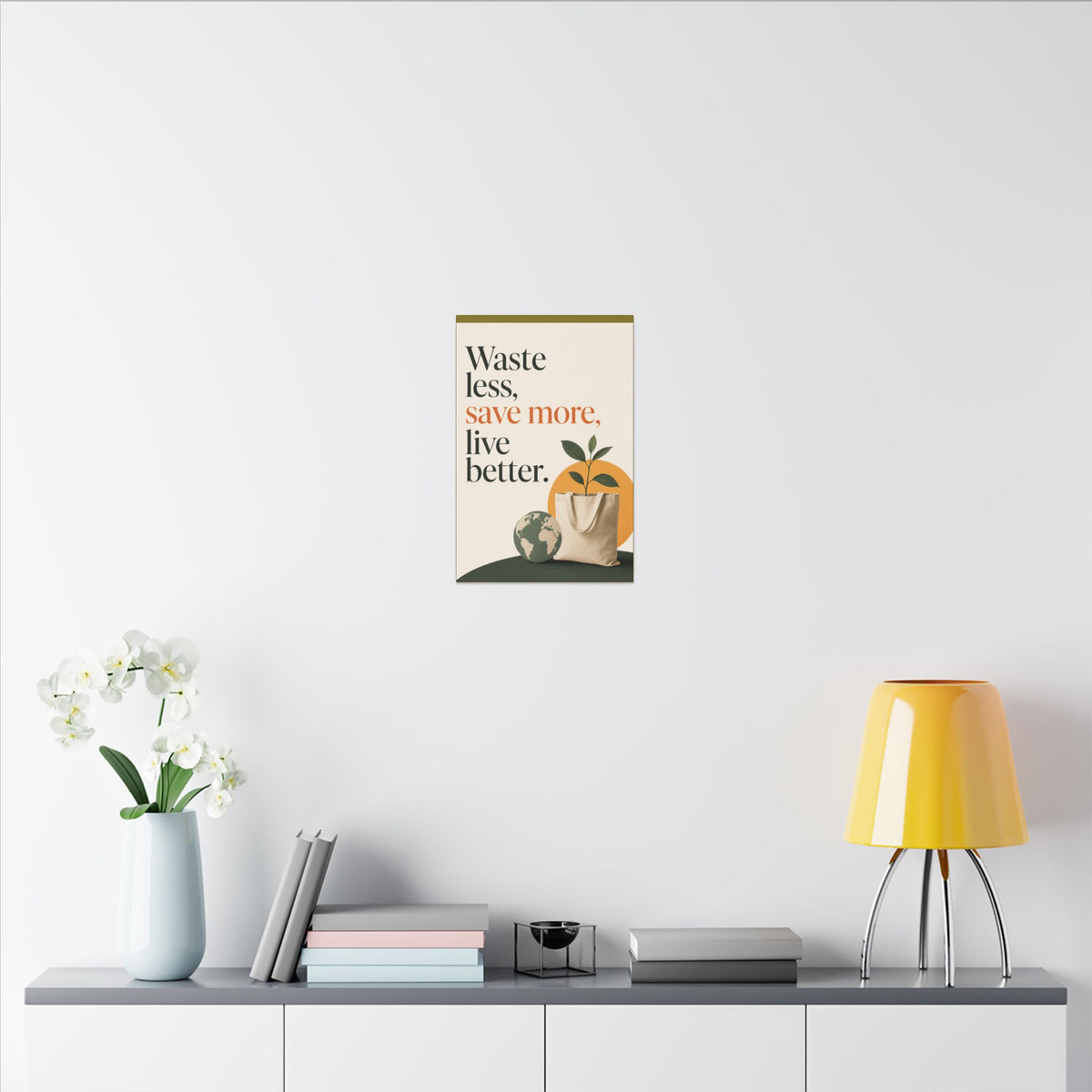"WASTE LESS, SAVE MORE, LIVE BETTER." (Minimalist art style). Earthsmart Wall Art.