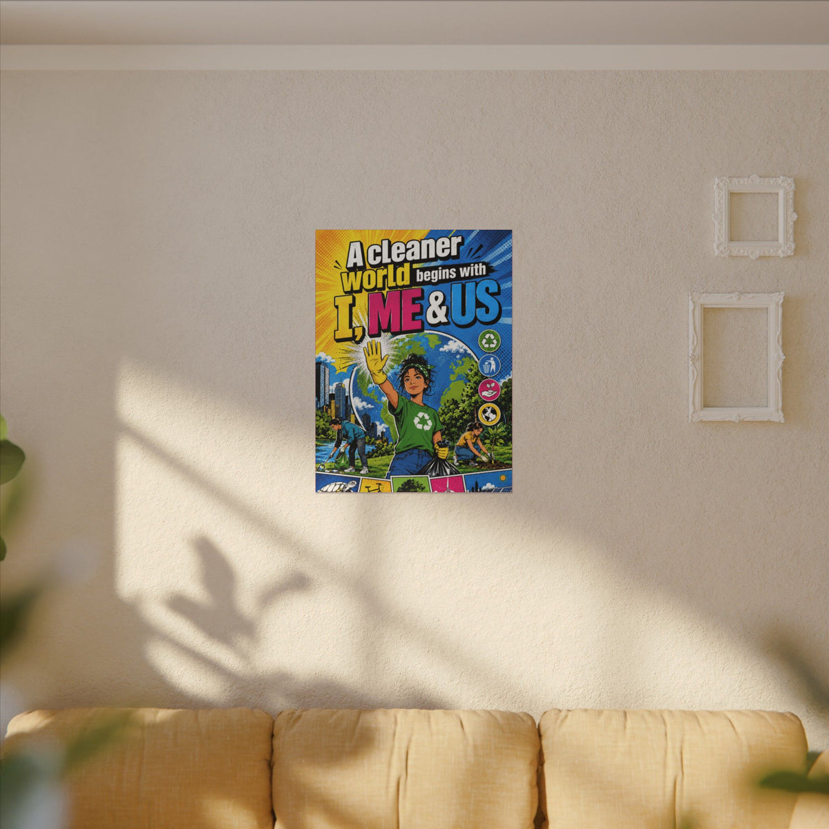 "A CLEANER WORLD BEGINS WITH I, ME & US" (Pop culture art style). Earthsmart Canvas Wall Art. (Matte Stretched Canvas).