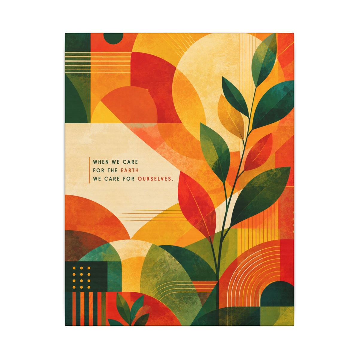 "WHEN WE CARE FOR EARTH, WE CARE FOR OURSELVES" (Botanical Abstract art). Earthsmart Eco Wall Art.