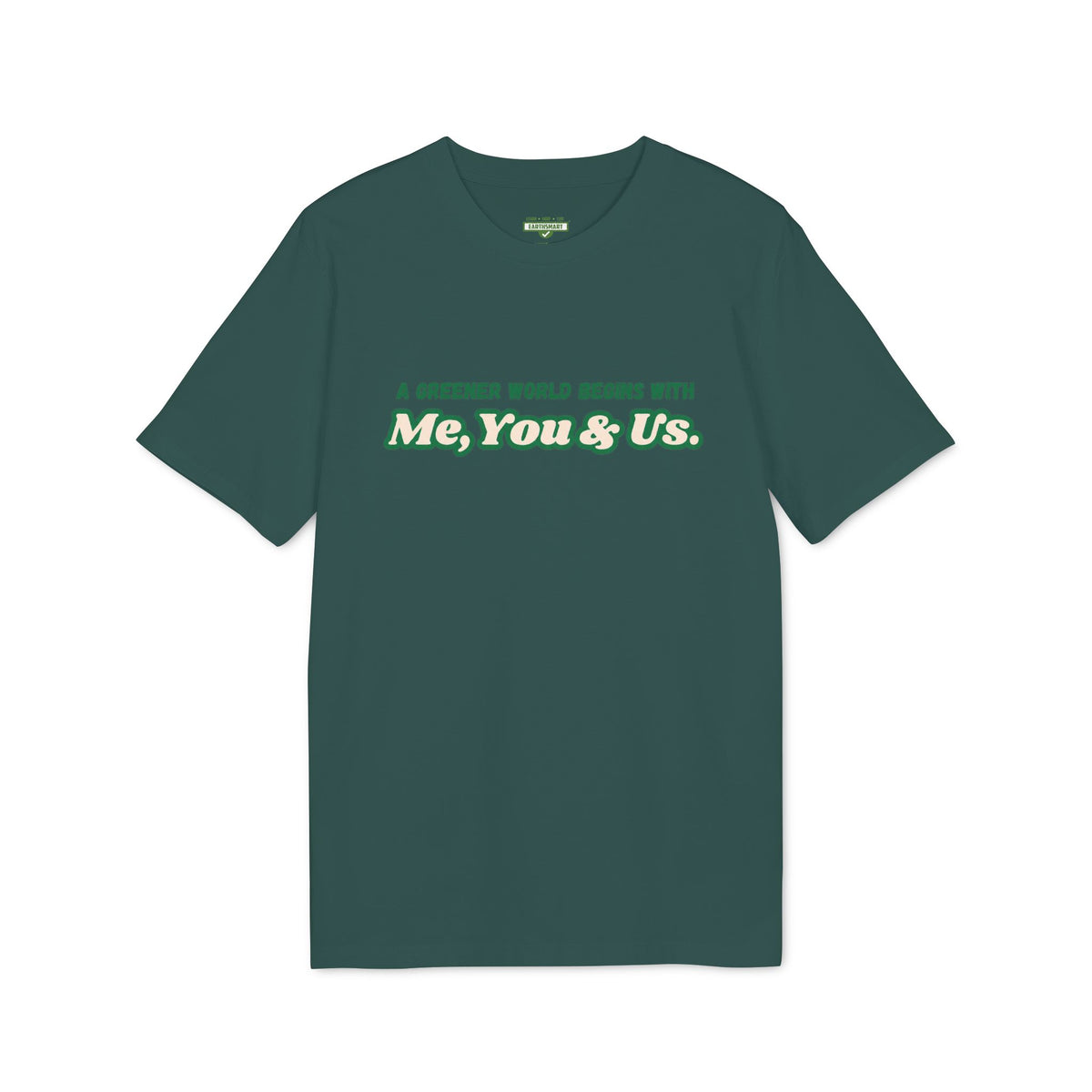 Earthsmart 'EARTH MOOD' TEE. - "A Greener World Begins With Me, You & Us". (Unisex).