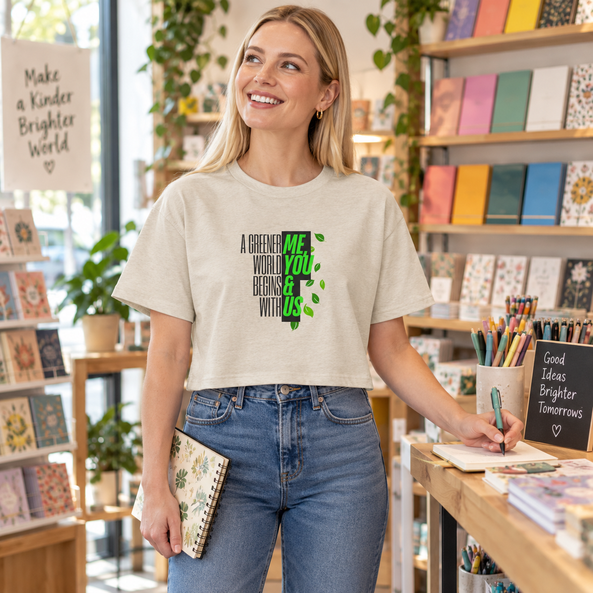 EARTHSMART CROP TOP - 'A GREENER WORLD, BEGINS WITH ME, YOU & US' — Eco-Friendly - 100% Cotton.